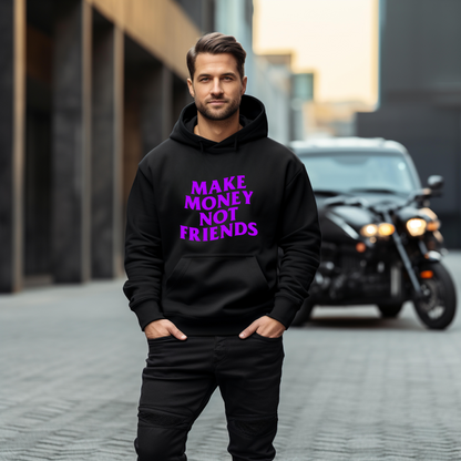 Unisex Hoodies Make money not friends